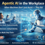 Agentic AI in the Workplace